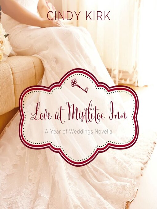 Title details for Love at Mistletoe Inn by Cindy Kirk - Available